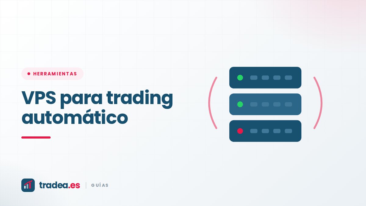 VPS para trading automático: cuándo hace falta y cuándo es tirar el dinero